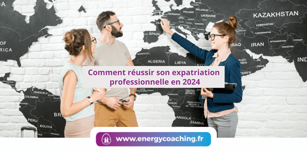 Comment réussir son expatriation professionnelle en 2024