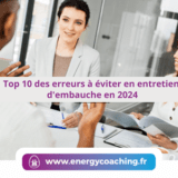 Top 10 des erreurs à éviter en entretien d'embauche en 2024