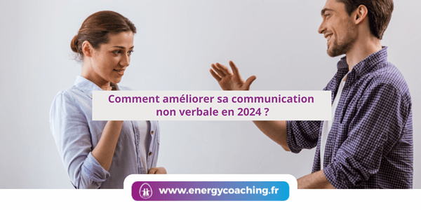 Comment améliorer sa communication non verbale en 2024