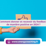 Comment donner et recevoir du feedback de manière positive en 2024