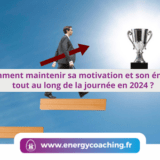 Comment maintenir sa motivation et son énergie tout au long de la journée en 2024