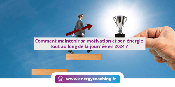 Comment maintenir sa motivation et son énergie tout au long de la journée en 2024