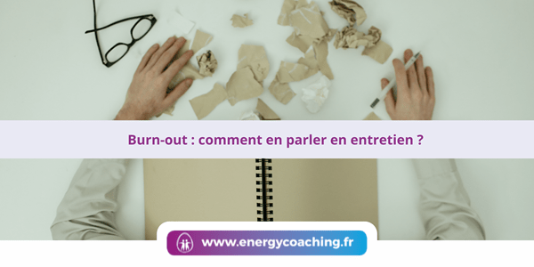 Burn-out _ comment en parler en entretien