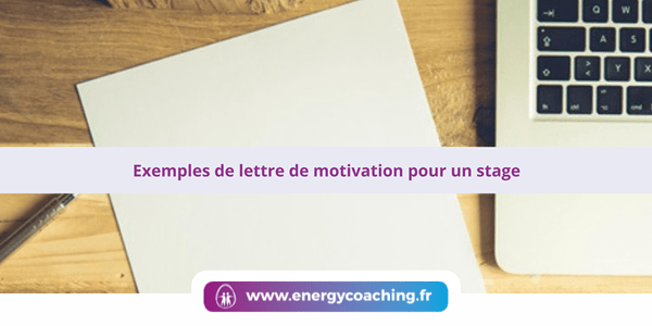 Exemple de lettre de motivation pour un stage grâce à un coach en recherche d'emploi