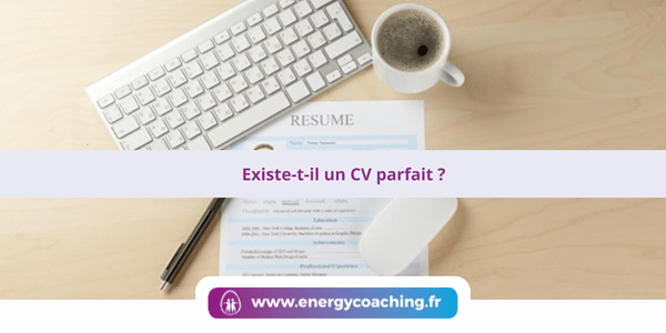 Existe-t-il un CV parfait ? coach emploi