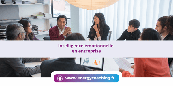 Intelligence émotionnelle en entreprise