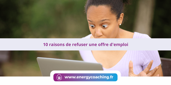 10 raisons de refuser une offre d'emploi