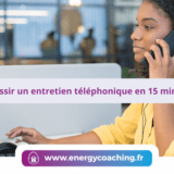 Réussir un entretien téléphonique en 15 minutes