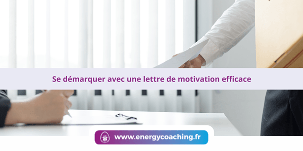 Se démarquer avec une lettre de motivation efficace