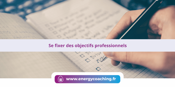 Se fixer des objectifs professionnels avec un coach professionnel