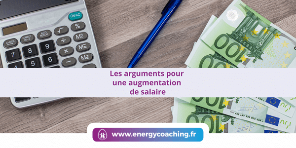 Les arguments pour une augmentation de salaire