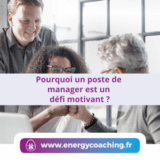 Pourquoi un poste de manager est un défi motivant