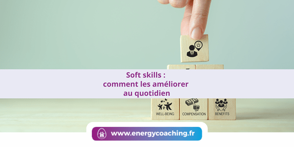 Soft skills _ comment les améliorer au quotidien