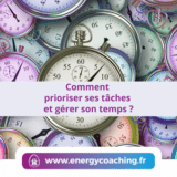 Comment prioriser ses tâches et gérer son temps